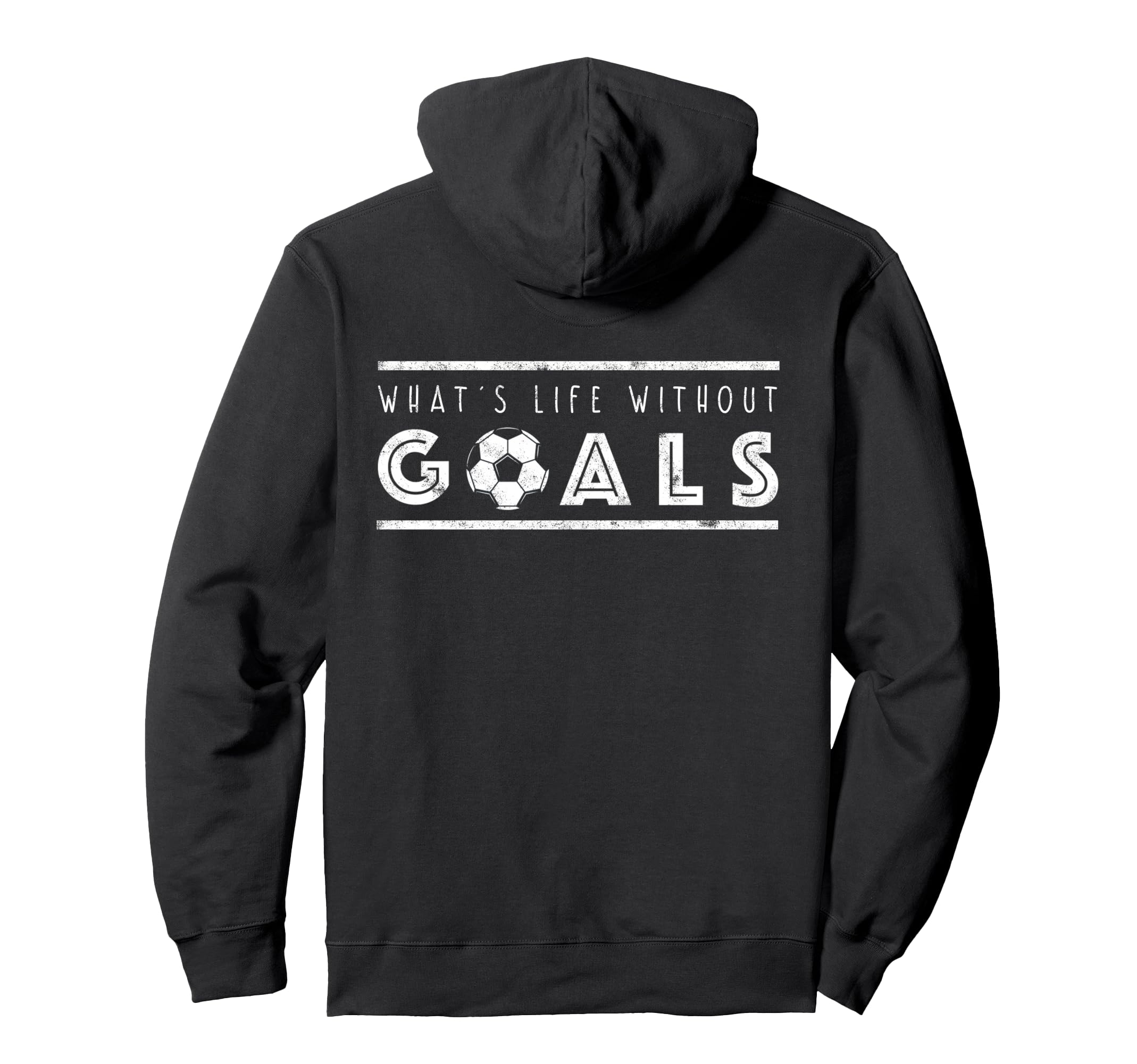 What S Life Without Goals Soccer Hoodie - Fun Novelty Design for Adults