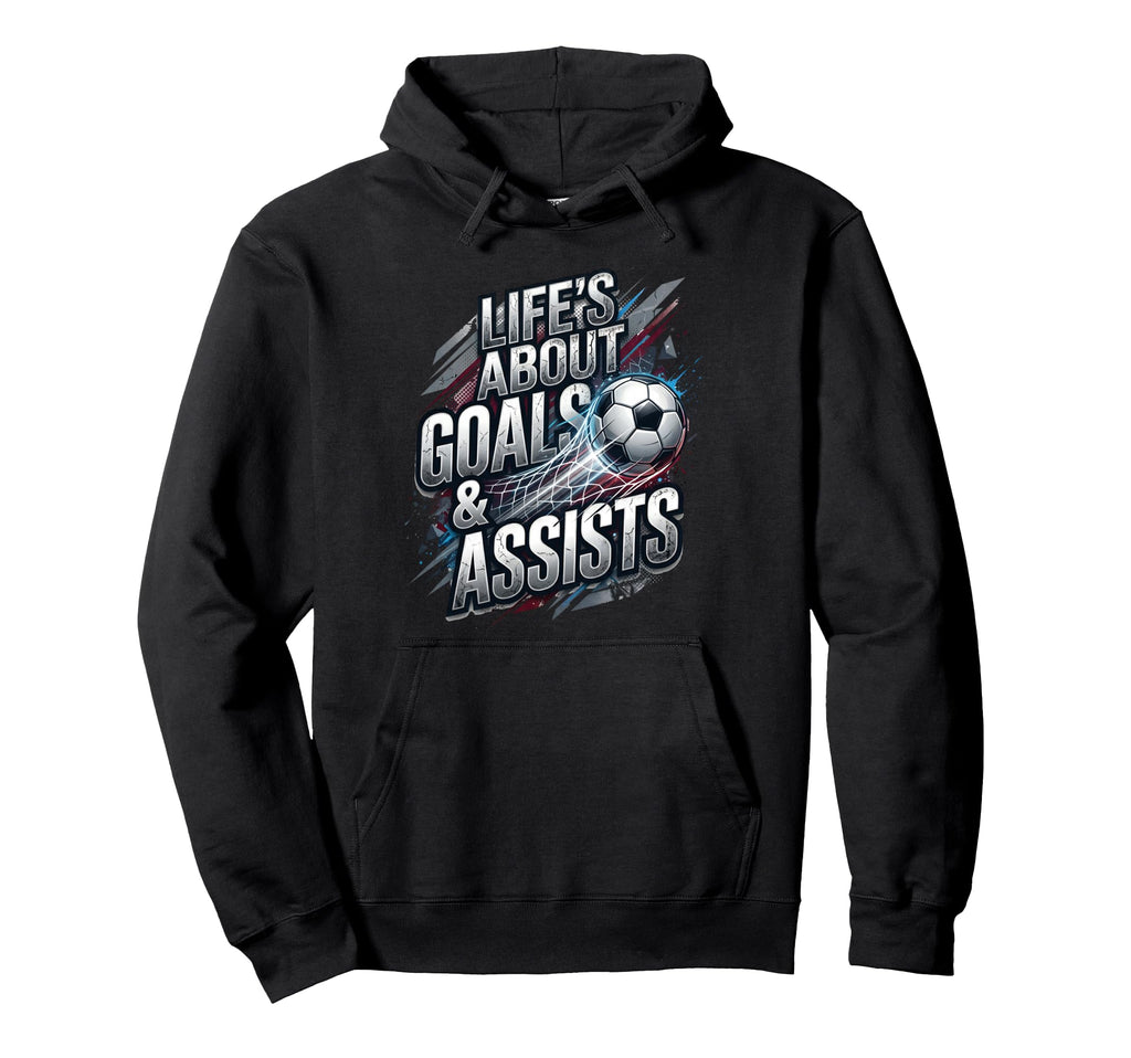 Lifes About Goals And Assist Soccer Lovers Hoodie - Trendy Graphic Unisex