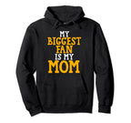 My Biggest Fan Is My Mom Soccer Mom Hoodie - Fun Novelty Design Men Women