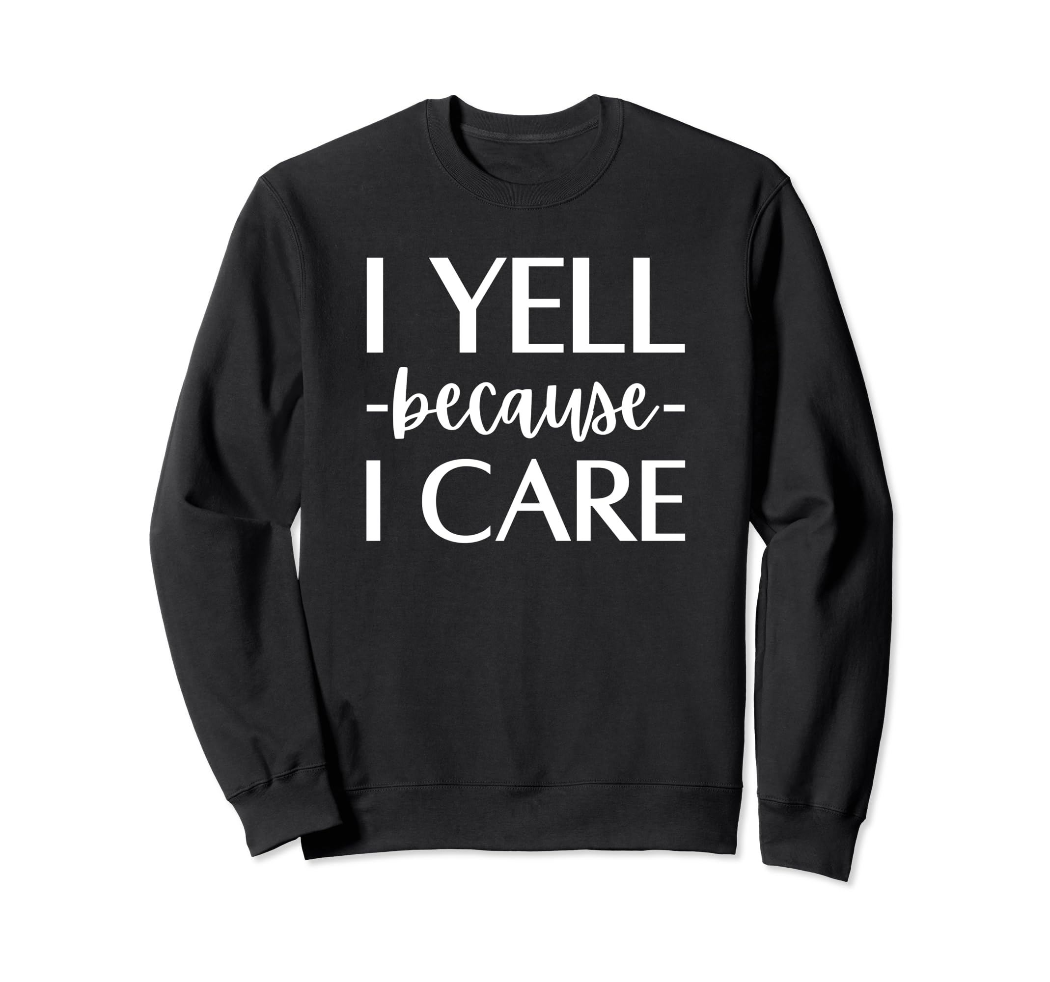 I Yell Because I Care Hockey Sweatshirt - Fun Novelty Design for Adults