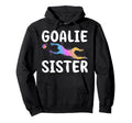 Soccer Goalie Sister Soccer Keeper Hoodie - Unique Graphic for Adults