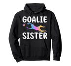Soccer Goalie Sister Soccer Keeper Hoodie - Unique Graphic for Adults