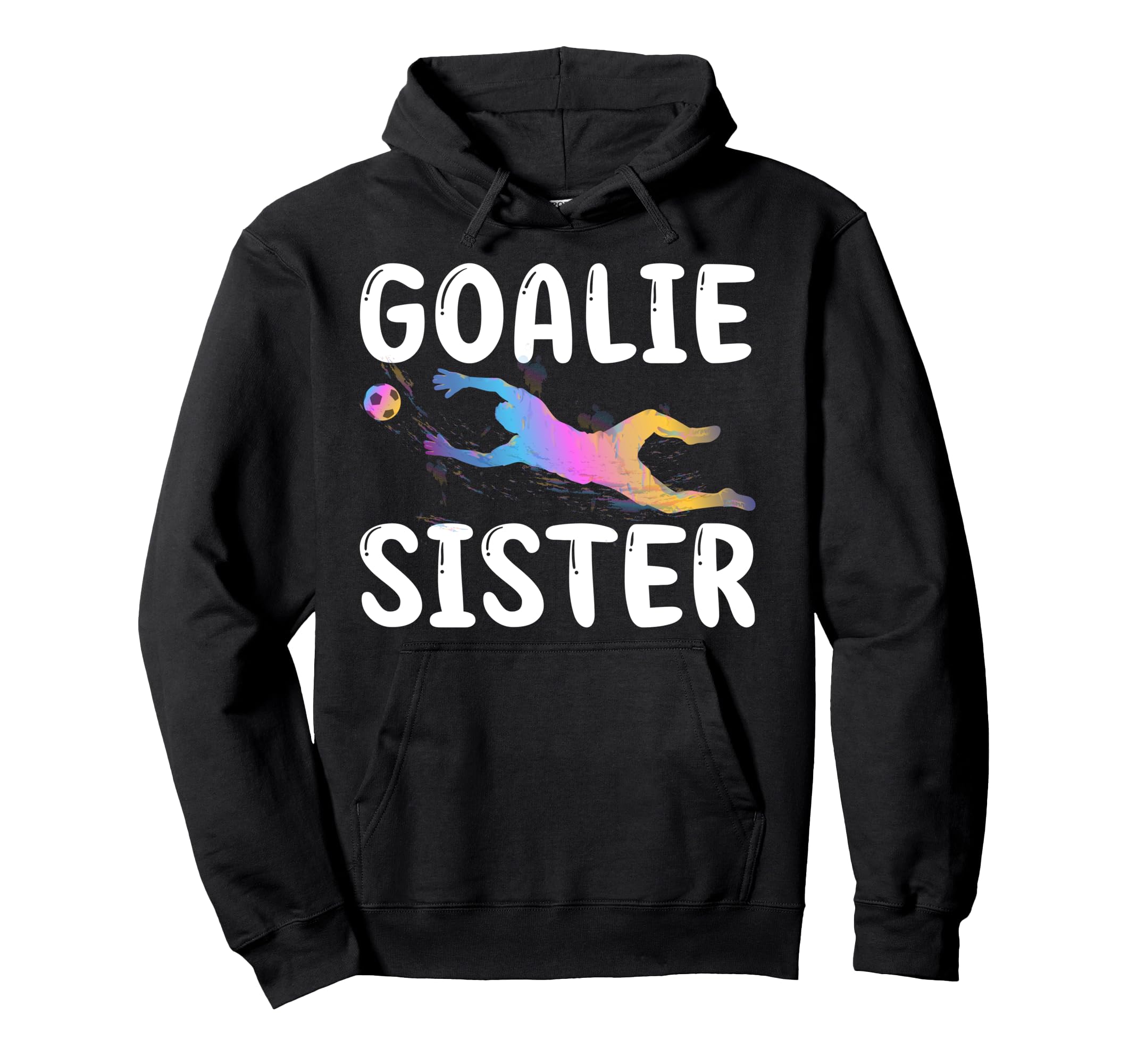 Soccer Goalie Sister Soccer Keeper Hoodie - Unique Graphic for Adults