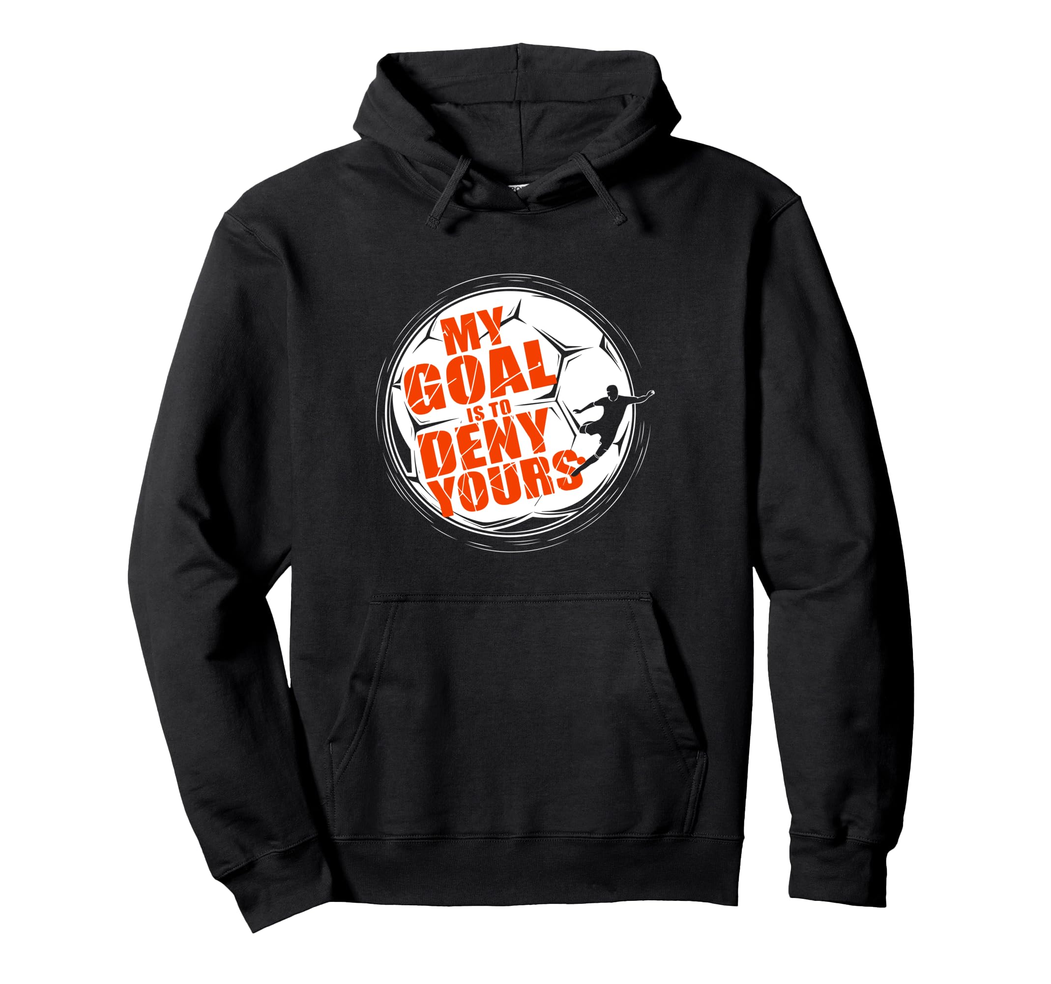 My Goal Is To Deny Yours Soccer Goalkeeper Hoodie - Custom Art Print Unisex