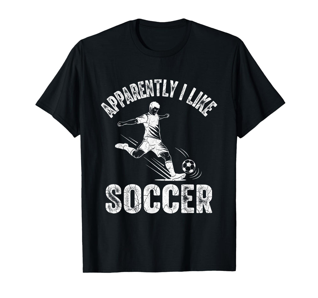 Apparently I Like Soccer Season T-Shirt - Streetwear Style for Adults