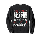 My Favorite Soccer Player Calls Me Sweatshirt - Unique Graphic Men Women