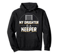 My Daughter Is Keeper Soccer Goalie Parent Hoodie - Graphic Print Men Women