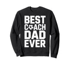 Field Leader Best Coach Dad Ever Sweatshirt - Fun Novelty Design Men Women