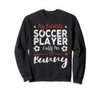 My Favorite Soccer Player Calls Me Bunny Sweatshirt - Trendy Graphic Unisex