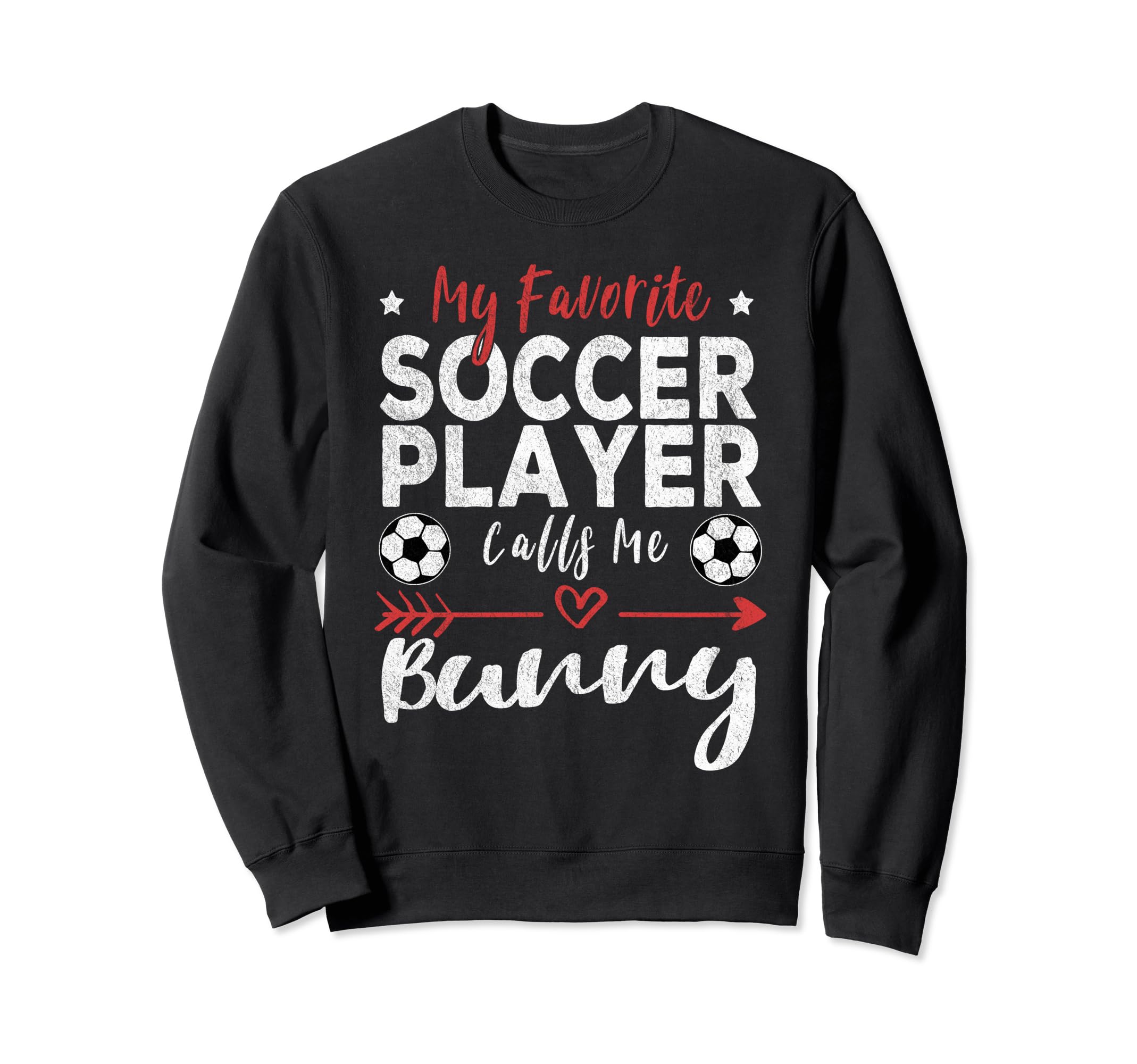 My Favorite Soccer Player Calls Me Bunny Sweatshirt - Trendy Graphic Unisex