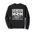 Senior Mom 2027 Final Goal Soccer Sweatshirt - Streetwear Style Unisex