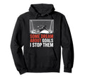 Some Dream About Goals I Stop Them Team Hoodie - Graphic Print for Adults