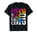 2012 Just Who Loves Soccer 14Th T-Shirt - Aesthetic Graphic Men Women