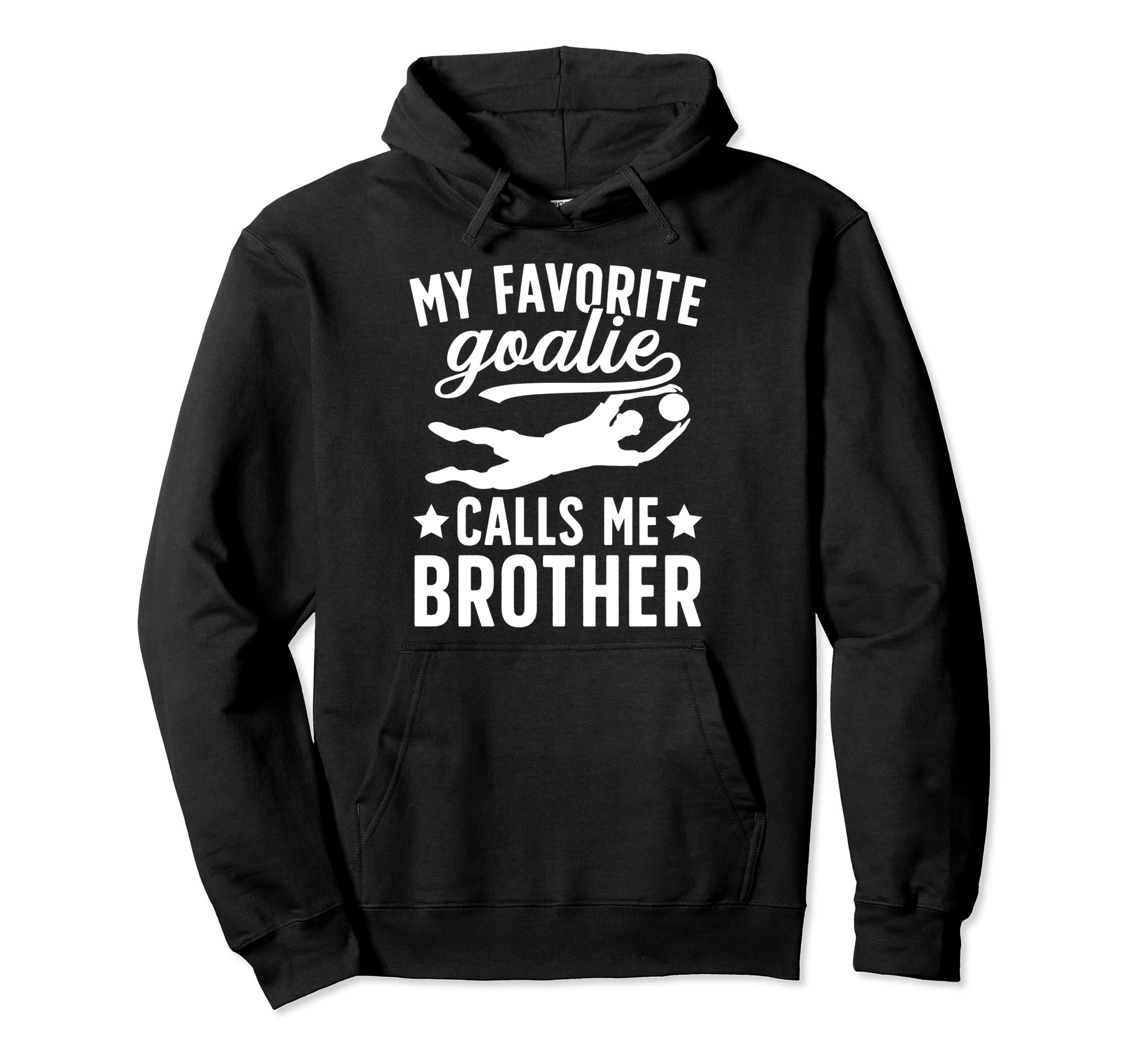 My Favorite Soccer Goalie Brother Hoodie - Casual Everyday Wear for Adults