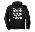 My Favorite Soccer Player Calls Me Mom Hoodie - Novelty Apparel Men Women