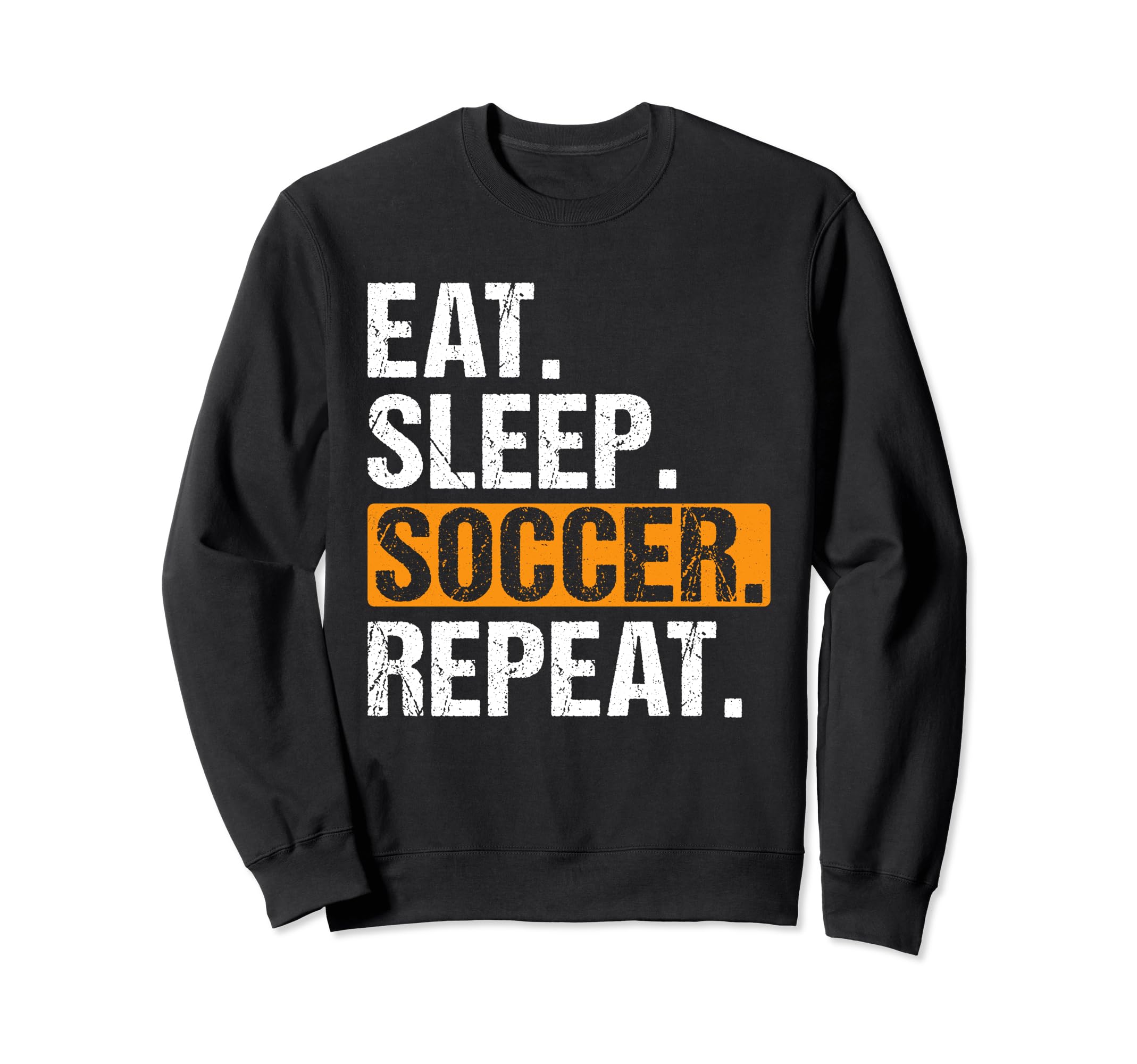 Eat Sleep Soccer Repeat Funny Soccer Sweatshirt - Streetwear Style Unisex