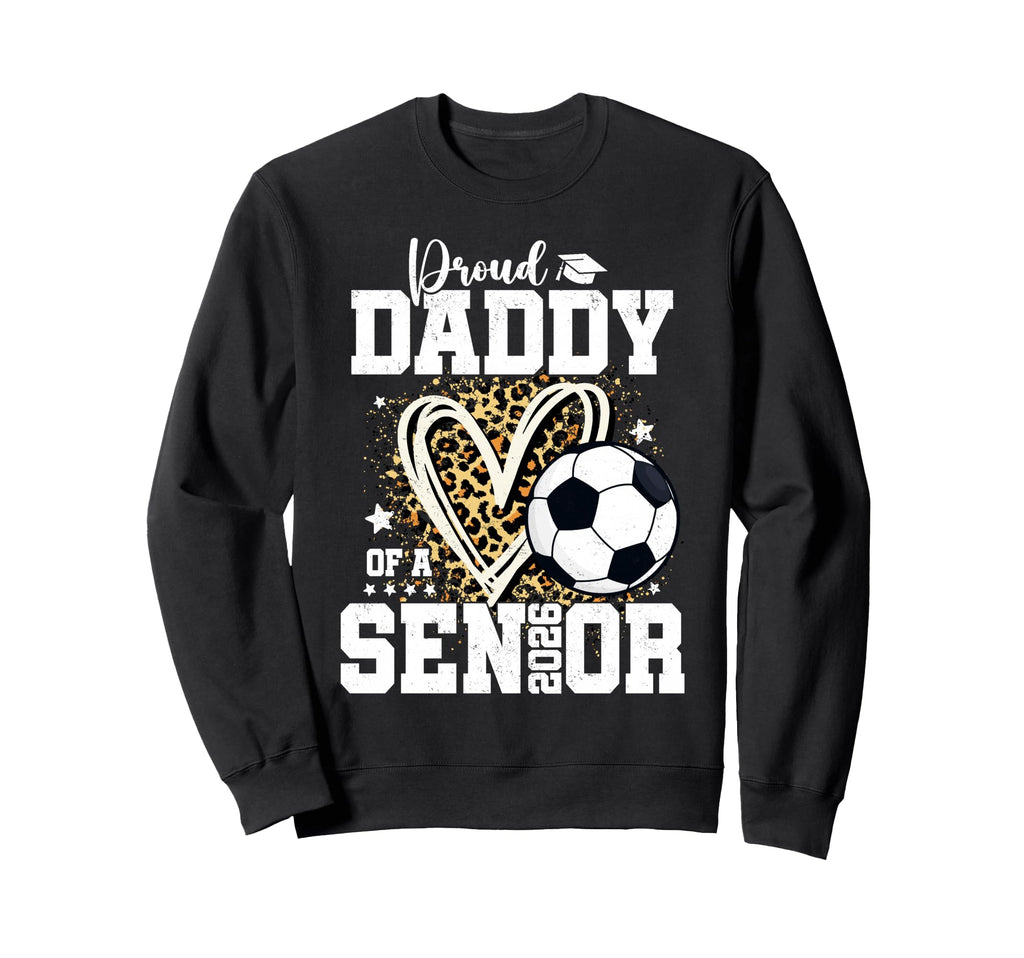 Proud Daddy 2026 Senior Soccer Sweatshirt - Novelty Apparel Unisex