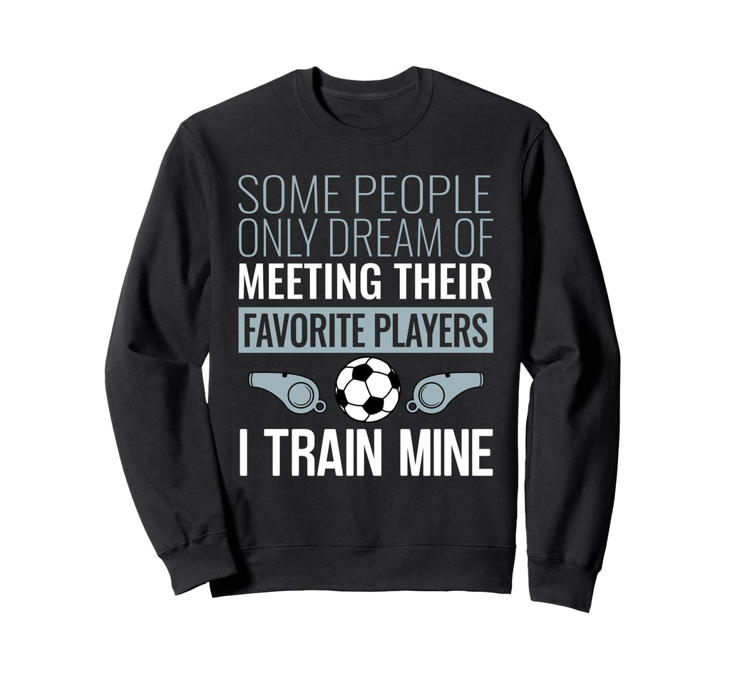 Funny Soccer Coach Trainer Team Sweatshirt - Trendy Graphic for Adults