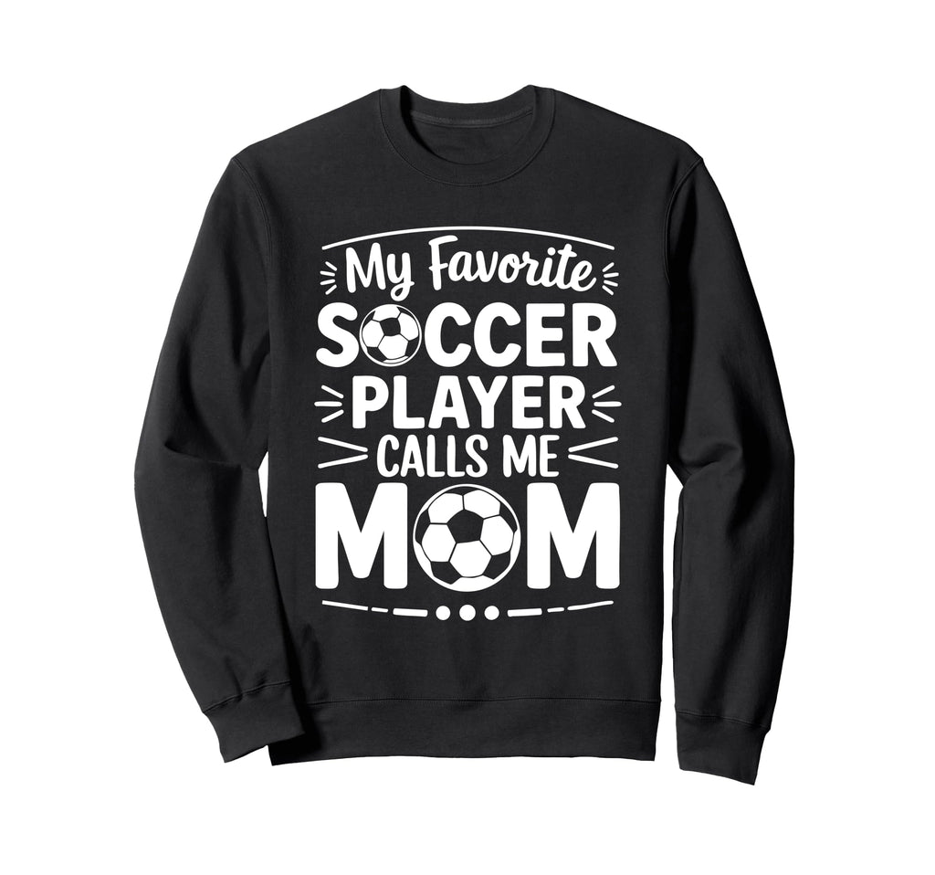 My Favorite Soccer Player Calls Me Sweatshirt - Minimalist Print Unisex