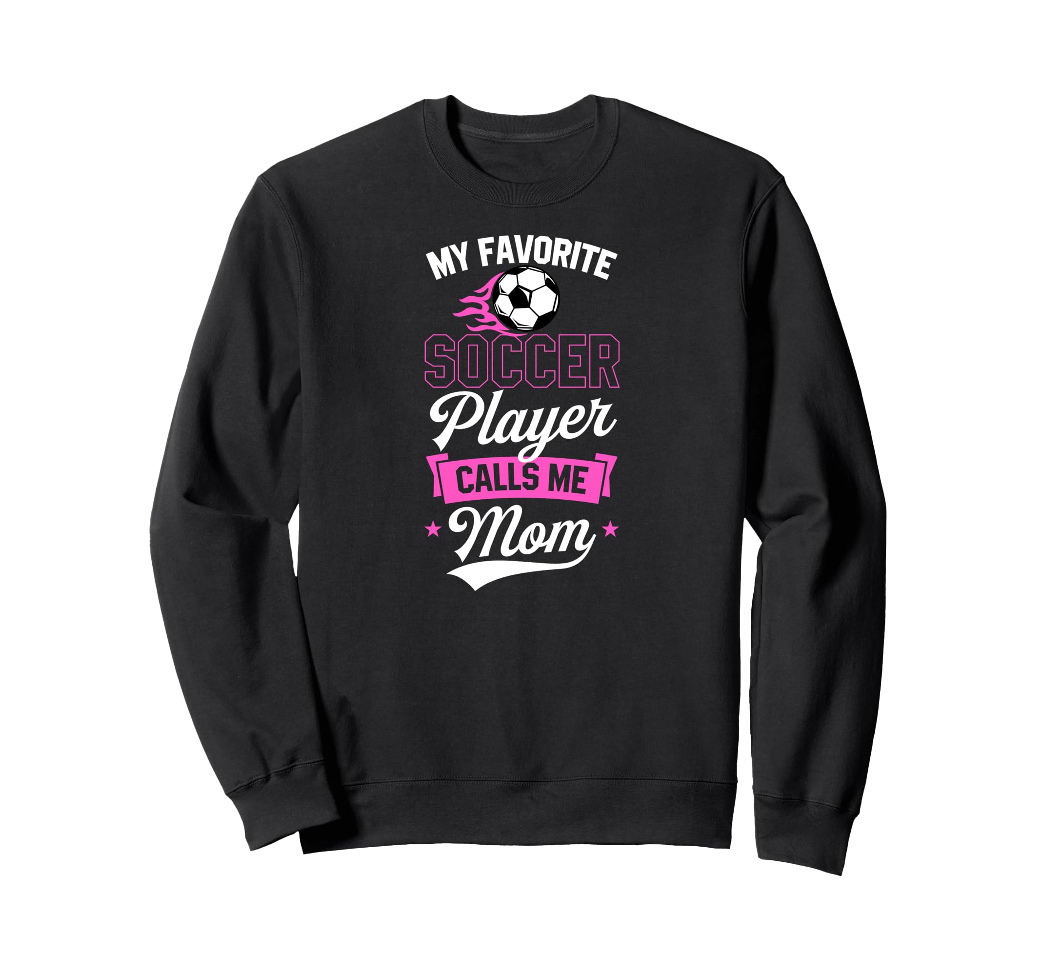 My Favorite Soccer Player Calls Sweatshirt - Aesthetic Graphic for Adults