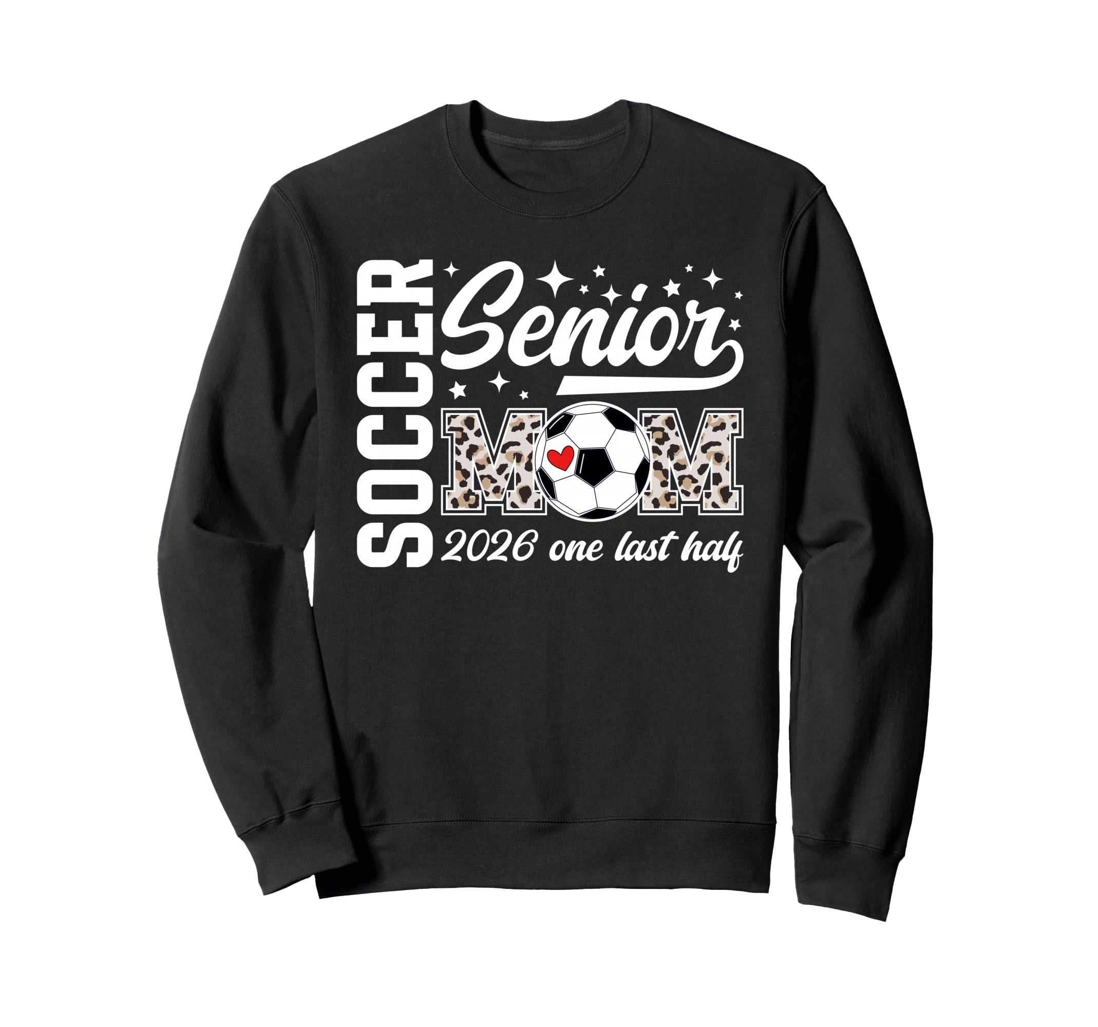 Soccer Senior Mom 2026 Last Half Sweatshirt - Custom Art Print Men Women
