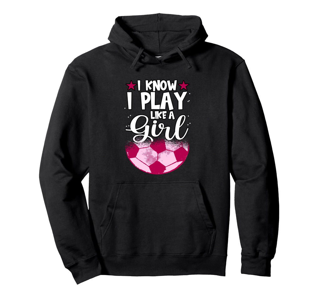Football I Know I Play Like Goalie Hoodie - Novelty Apparel Men Women