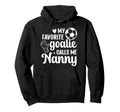 Proud Soccer Goalie Nanny Soccer Keeper Nanny Hoodie - Graphic Print Unisex
