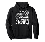 Proud Soccer Goalie Nanny Soccer Keeper Nanny Hoodie - Graphic Print Unisex