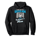 Funny Soccer Goalkeeper Mom Im Hoodie - Novelty Apparel Men Women
