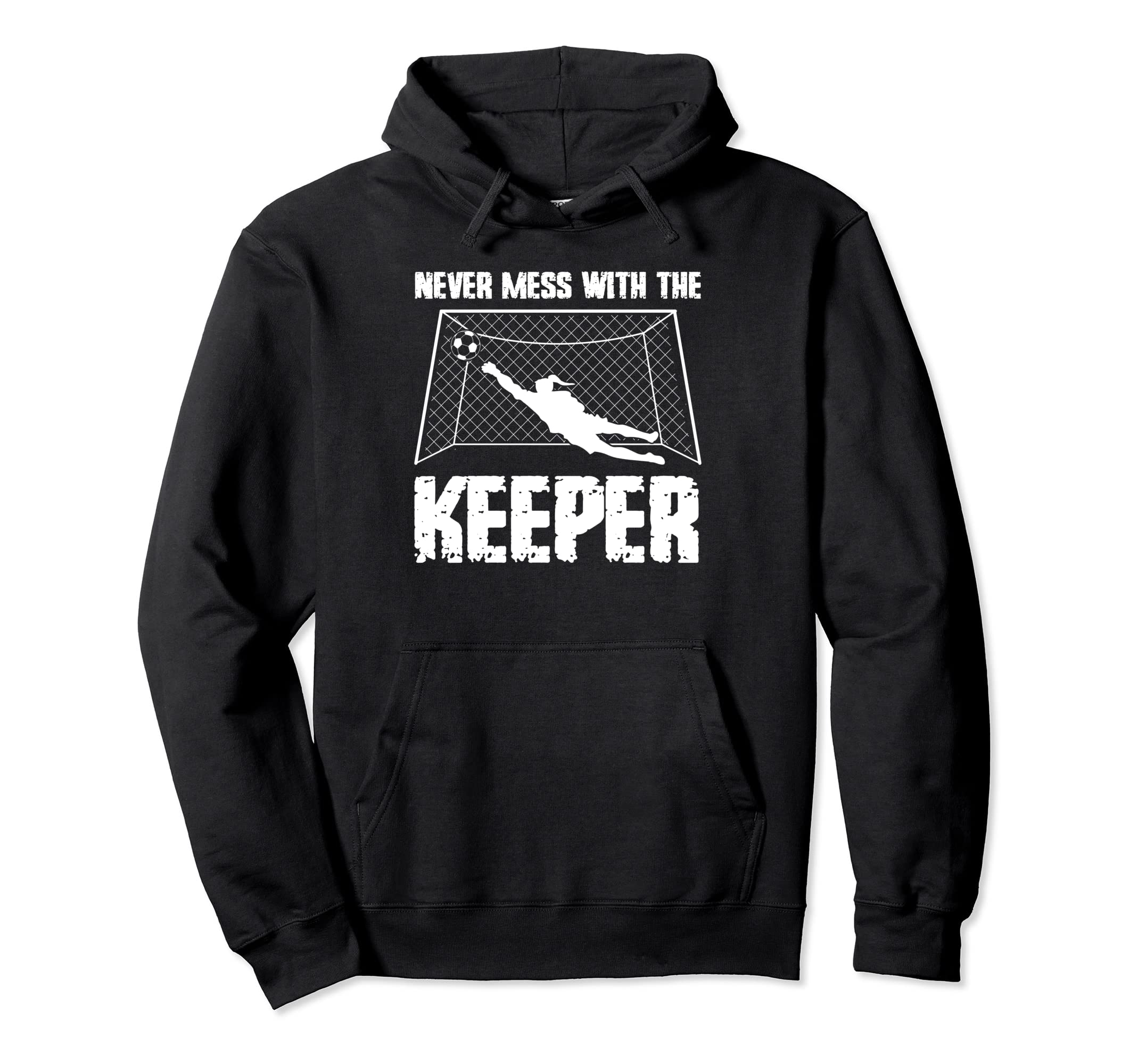 Never Mess Keeper Goalie Hoodie - Streetwear Style Men Women