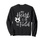 My Heart Is Field Soccer Lover Soccer Sweatshirt - Graphic Print Men Women