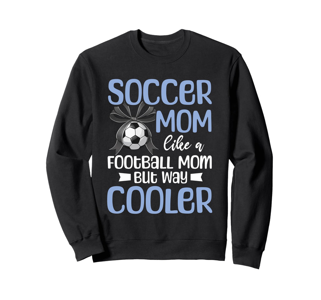 Soccer Mom Mommy Sweatshirt - Casual Everyday Wear Unisex