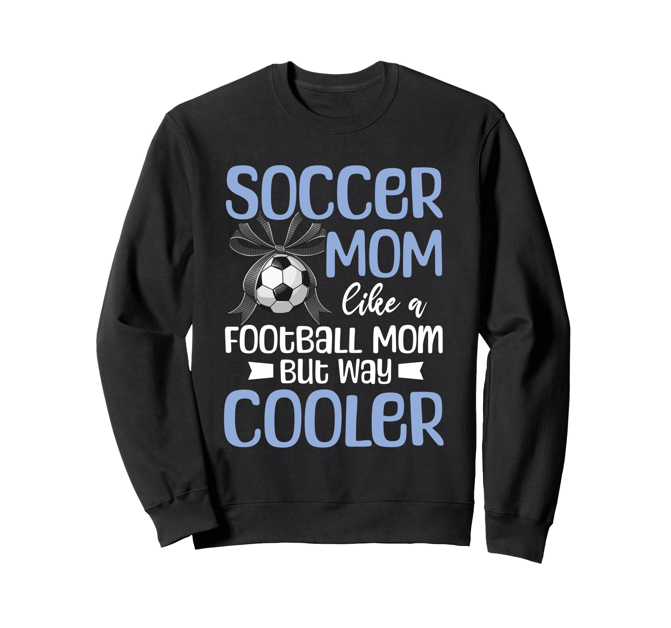 Soccer Mom Mommy Sweatshirt - Casual Everyday Wear Unisex