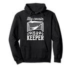 My Cousin Is Soccer Keeper Cousin Soccer Hoodie - Aesthetic Graphic Unisex