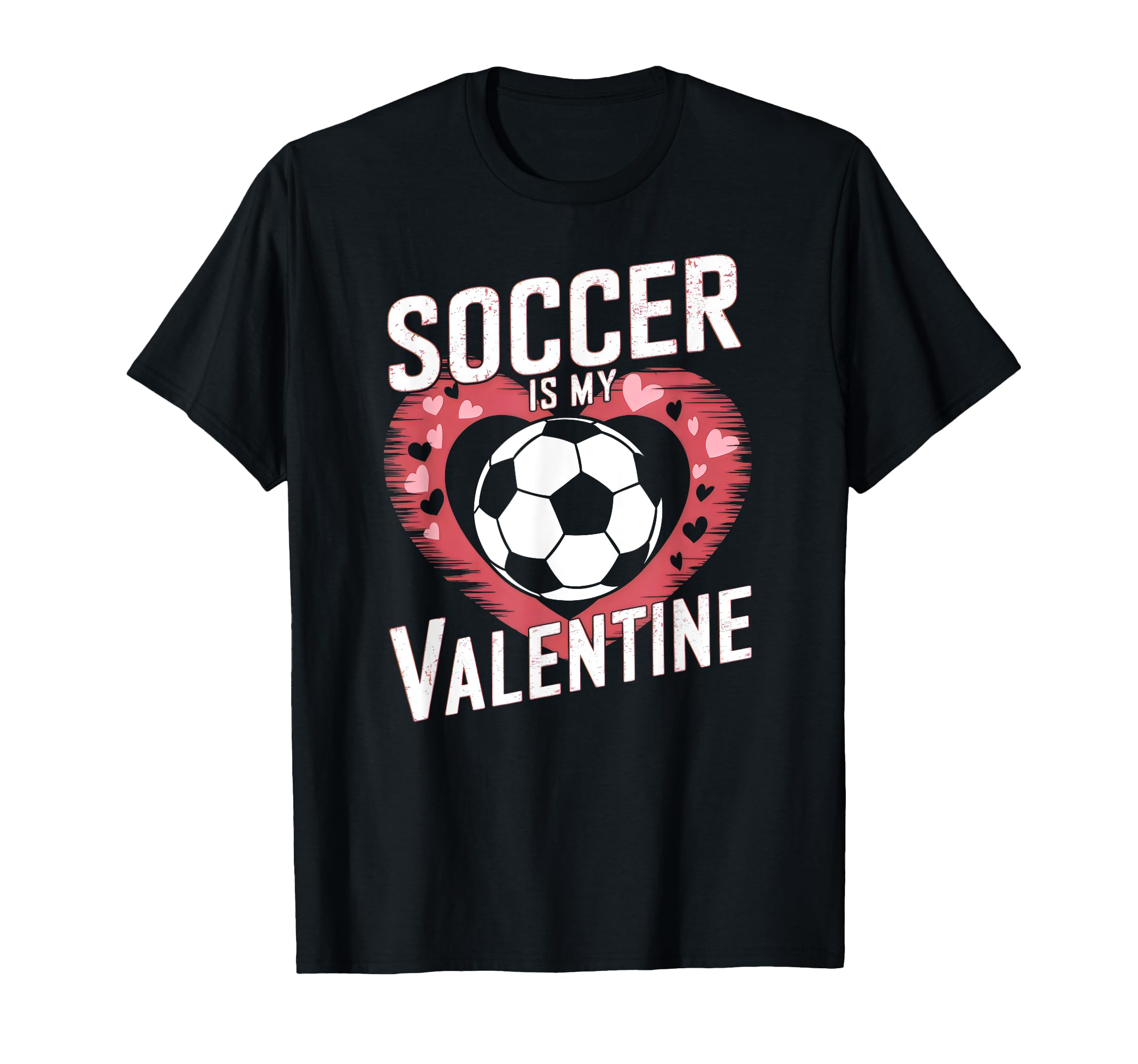 Soccer Is My Valentine Funny Love T-Shirt - Custom Art Print Men Women