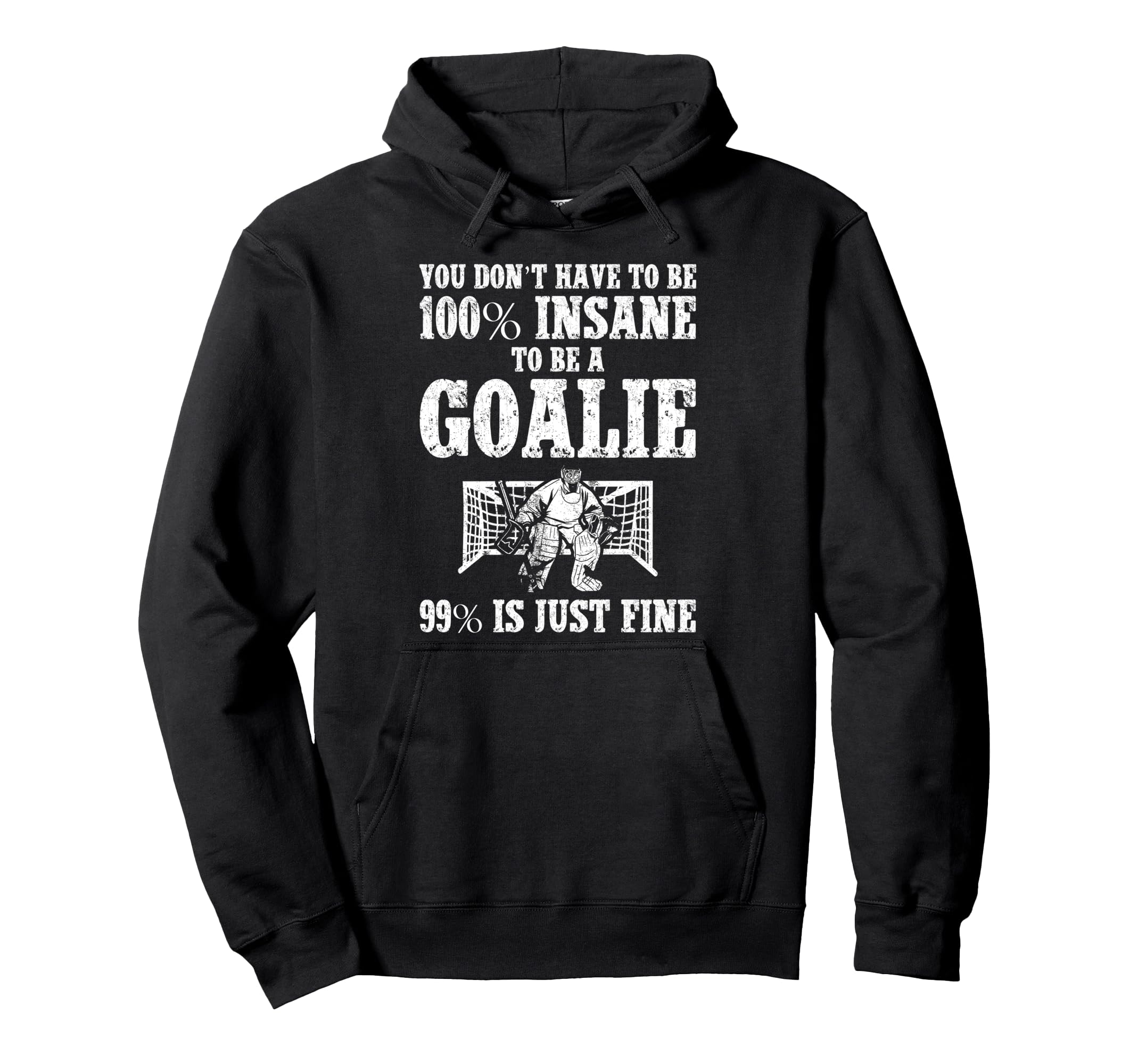 Ice Hockey Goalie Goalkeeper You Dont Hoodie - Unique Graphic for Adults