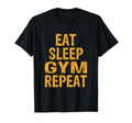 Eat Sleep Gym Repeat T-Shirt - Fun Novelty Design Unisex
