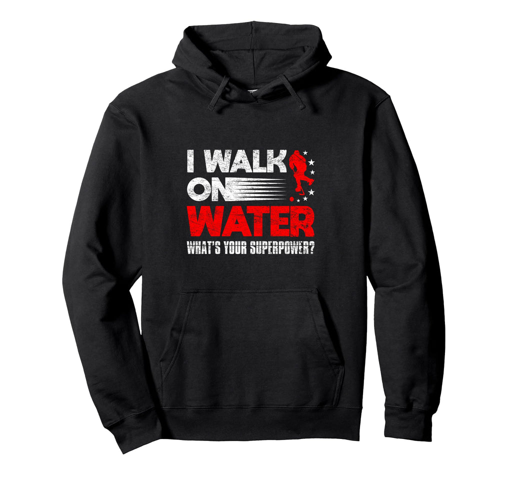 I Walk Water Whats Your Superpower Ice Hoodie - Novelty Apparel Men Women