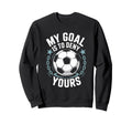 Coach Soccer Player Quotes Goal Keeper Sweatshirt - Novelty Apparel Unisex
