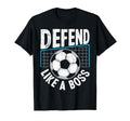 Soccer Defend Like Boss Goalkeeper T-Shirt - Custom Art Print Men Women