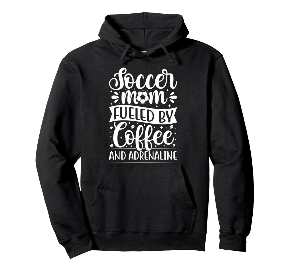 Soccer Mom Fueled Coffee And Adrenaline Hoodie - Trendy Graphic for Adults