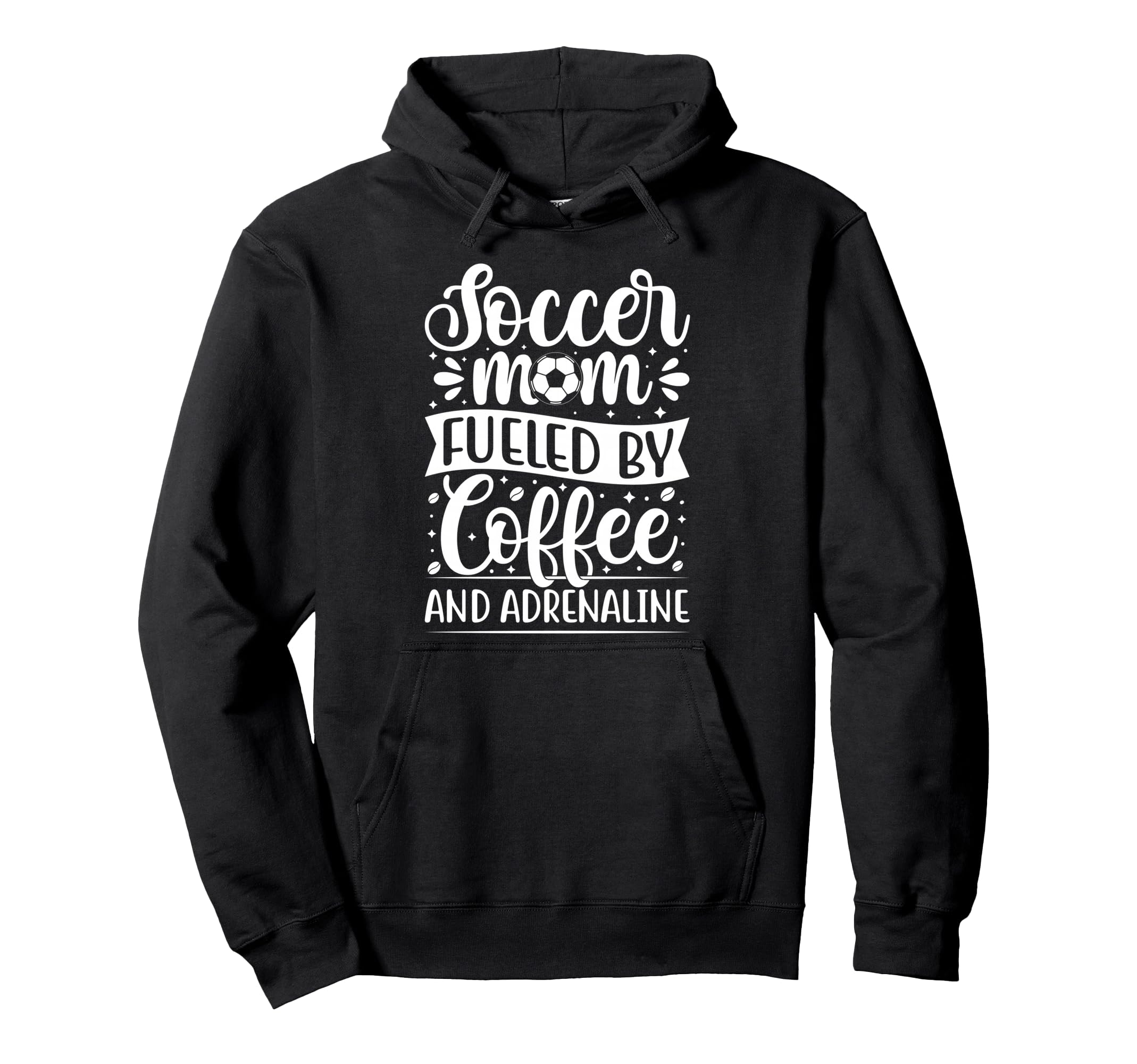 Soccer Mom Fueled Coffee And Adrenaline Hoodie - Trendy Graphic for Adults