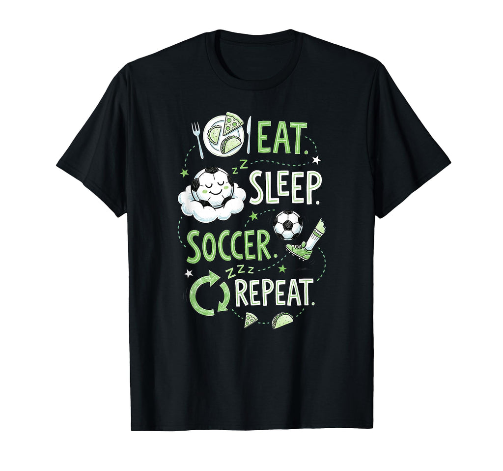 Soccer Player Soccer Lover Eat Sleep T-Shirt - Novelty Apparel Men Women