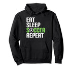 Eat Sleep Soccer Repeat Sport Player Hoodie - Graphic Print Men Women