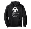 Soccer Sister Soccer Player Hoodie - Unique Graphic for Adults