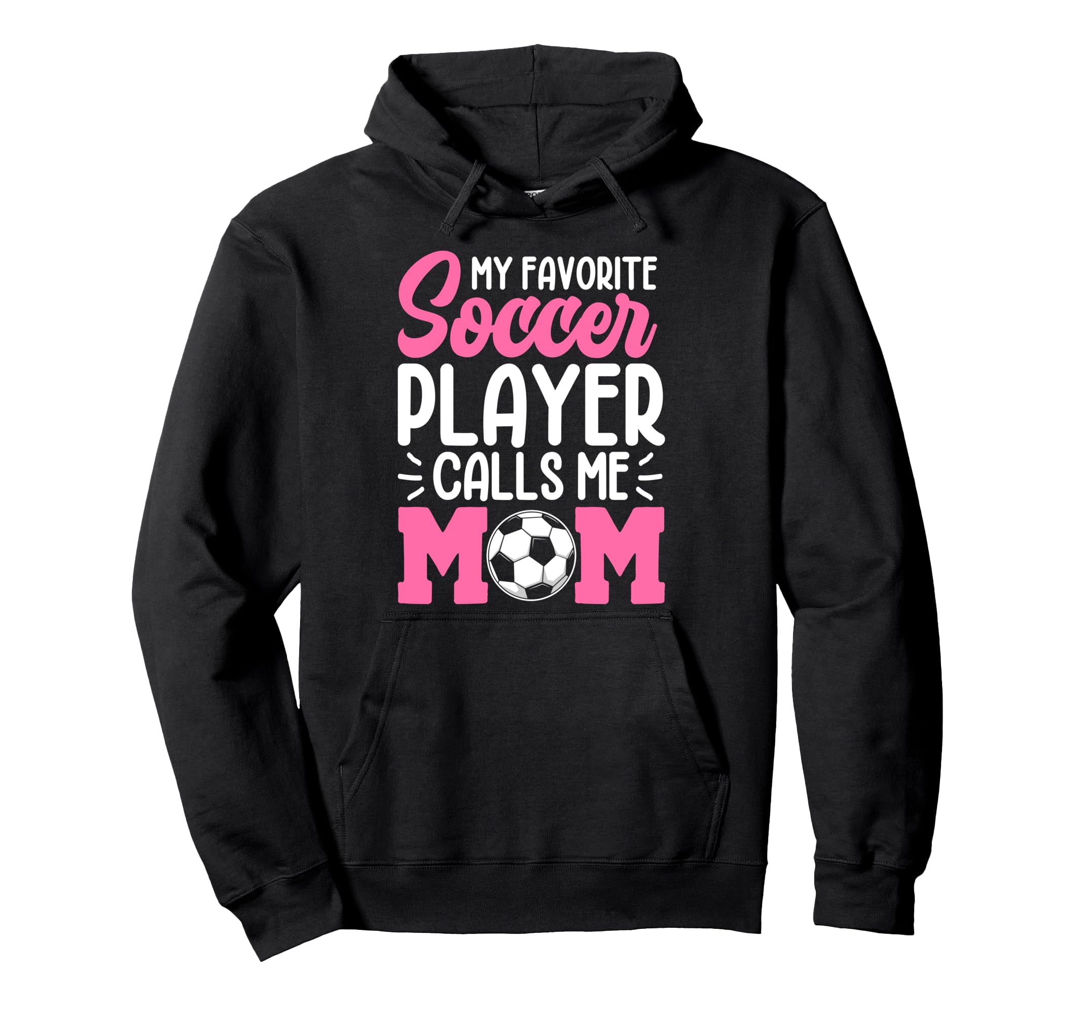 My Favorite Soccer Player Calls Me Mom Hoodie - Fun Novelty Design Unisex