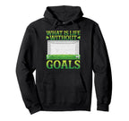 What Is Life Without Goals Hoodie - Streetwear Style for Adults