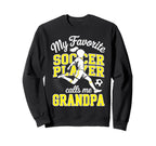 Soccer Favorite Soccer Player Sweatshirt - Fun Novelty Design Men Women