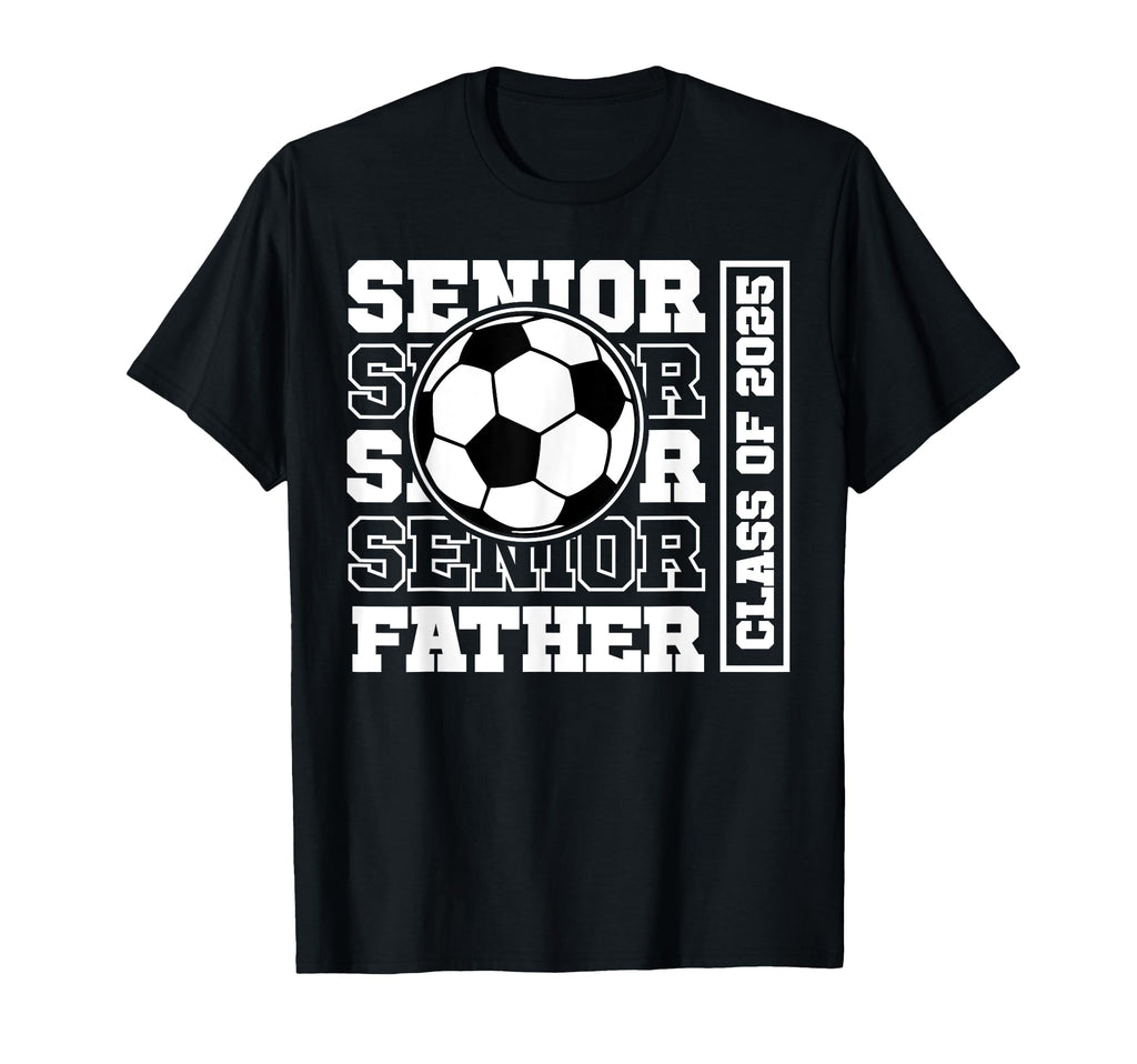 Soccer Senior Father Class 2025 T-Shirt - Casual Everyday Wear Unisex