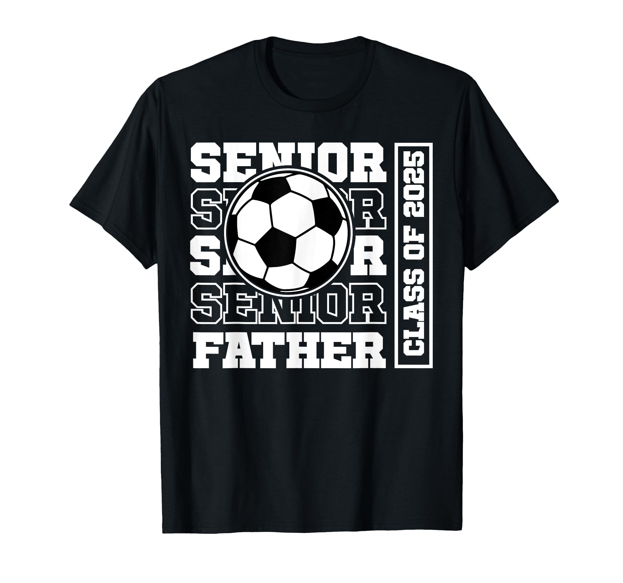 Soccer Senior Father Class 2025 T-Shirt - Casual Everyday Wear Unisex